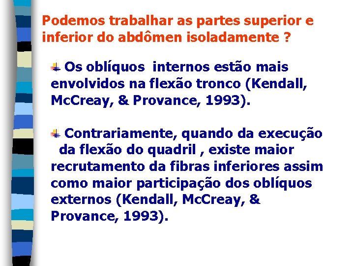 Podemos trabalhar as partes superior e inferior do abdômen isoladamente ? Os oblíquos internos