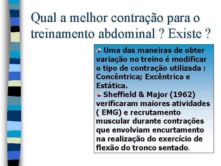 Qual a melhor contração para o treinamento abdominal ? Existe ? Uma das maneiras
