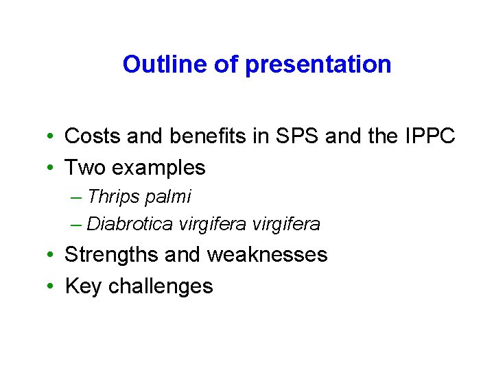 Outline of presentation • Costs and benefits in SPS and the IPPC • Two