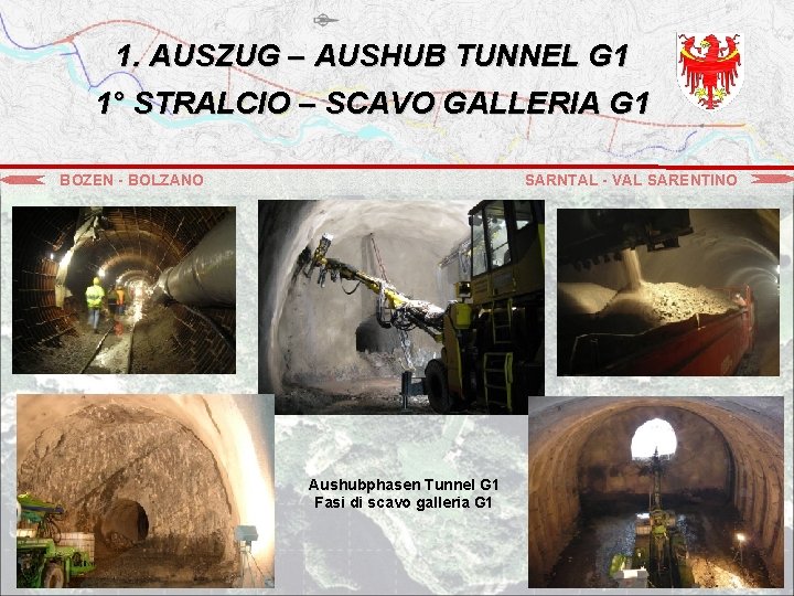 1. AUSZUG – AUSHUB TUNNEL G 1 1° STRALCIO – SCAVO GALLERIA G 1