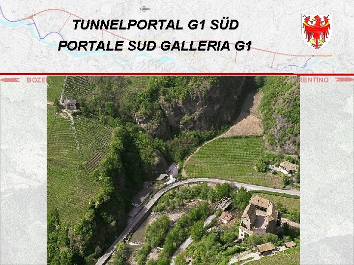 TUNNELPORTAL G 1 SÜD PORTALE SUD GALLERIA G 1 BOZEN - BOLZANO SARNTAL -