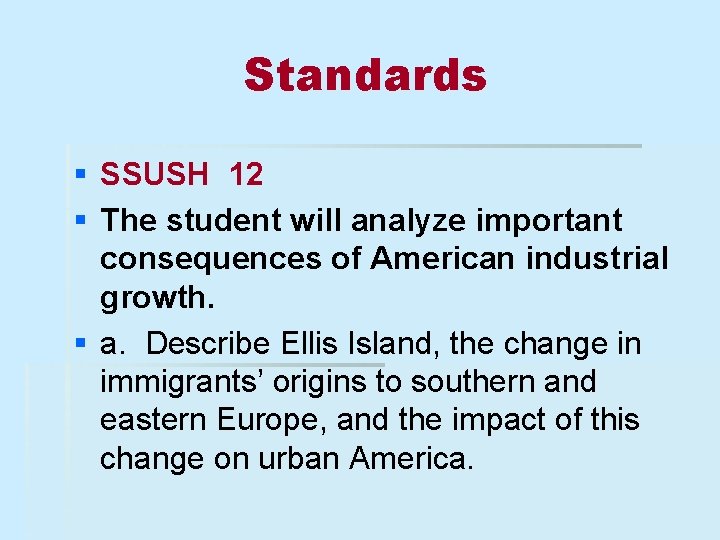 Standards § SSUSH 12 § The student will analyze important consequences of American industrial