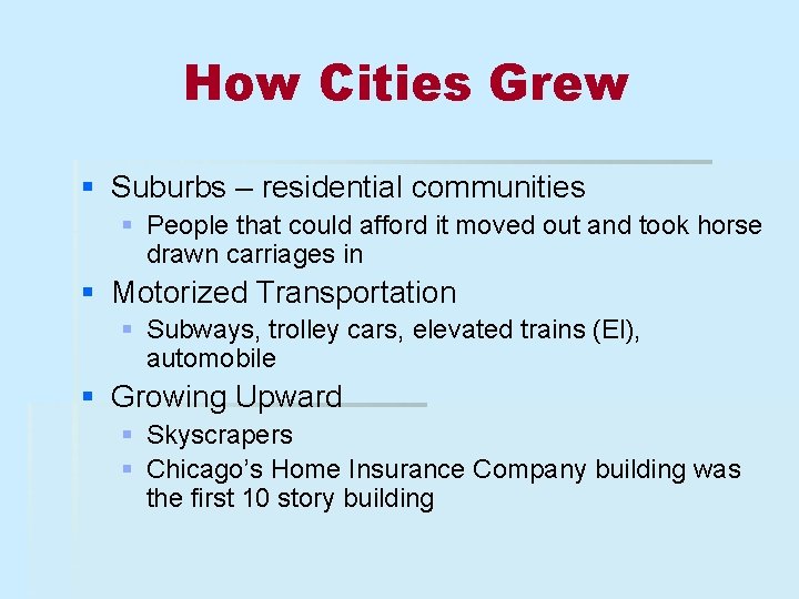 How Cities Grew § Suburbs – residential communities § People that could afford it
