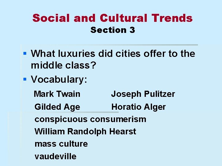 Social and Cultural Trends Section 3 § What luxuries did cities offer to the