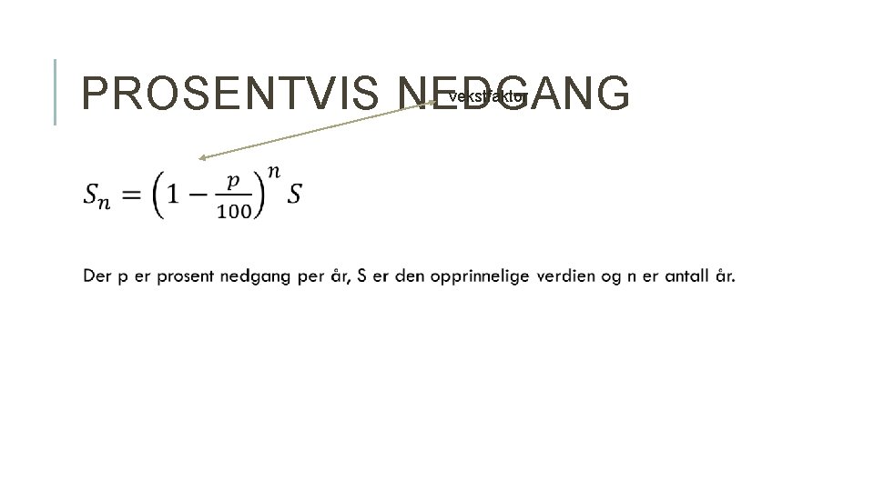 PROSENTVIS NEDGANG vekstfaktor 