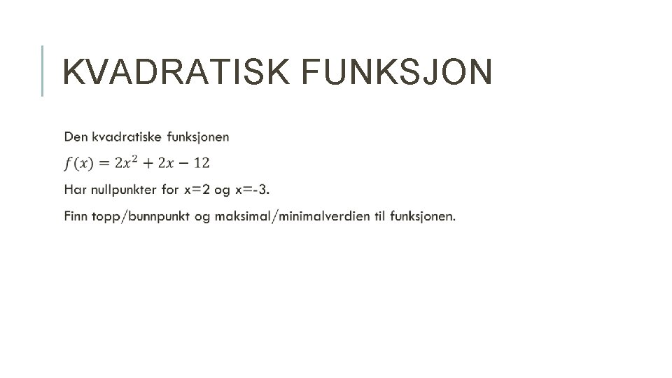 KVADRATISK FUNKSJON 