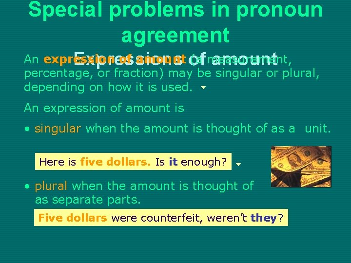 Special problems in pronoun agreement An expression of amount of (a measurement, Expressions amount