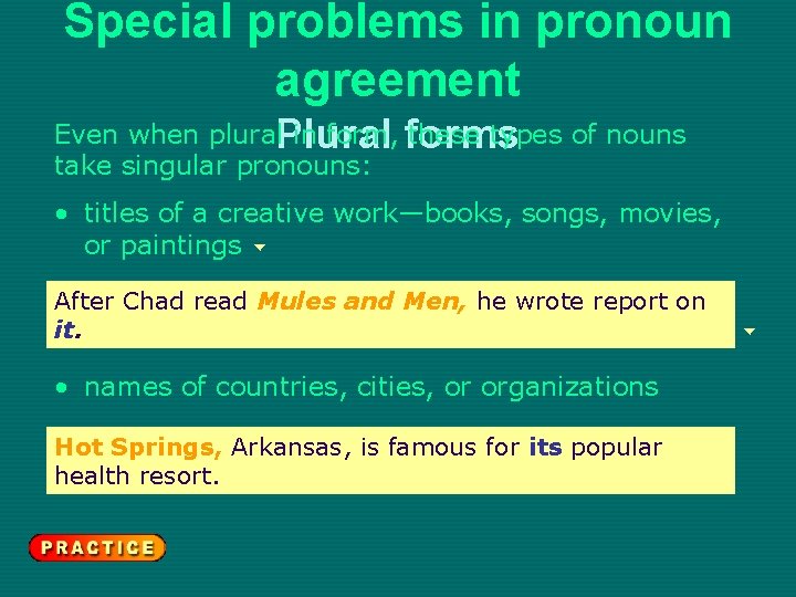 Special problems in pronoun agreement Even when plural. Plural in form, forms these types