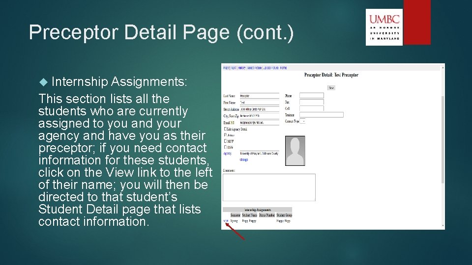 Preceptor Detail Page (cont. ) Internship Assignments: This section lists all the students who