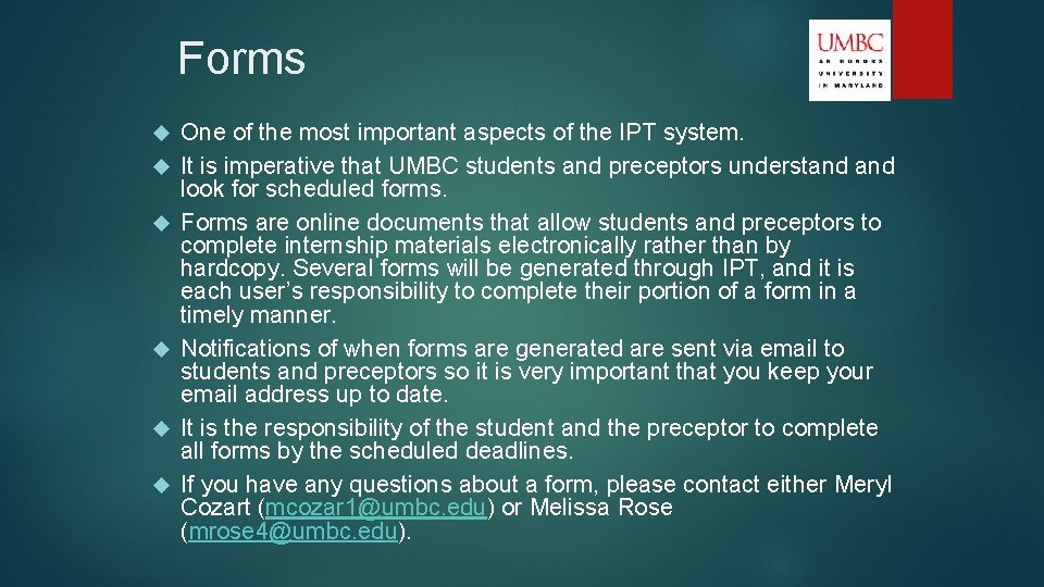 Forms One of the most important aspects of the IPT system. It is imperative