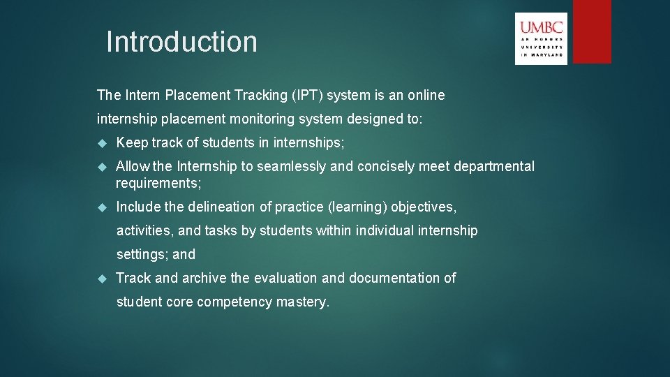 Introduction The Intern Placement Tracking (IPT) system is an online internship placement monitoring system