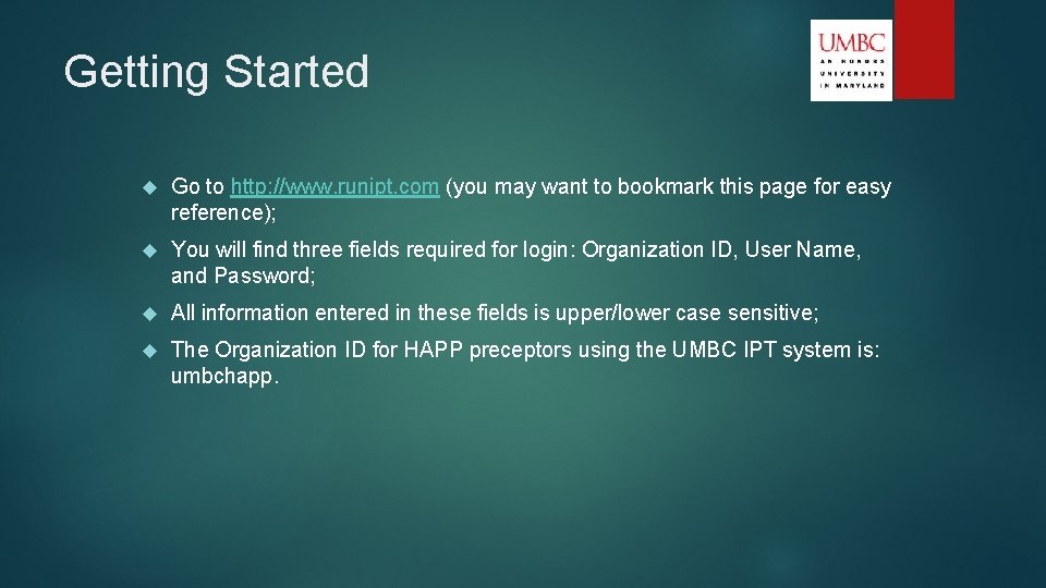 Getting Started Go to http: //www. runipt. com (you may want to bookmark this