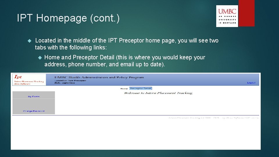 IPT Homepage (cont. ) Located in the middle of the IPT Preceptor home page,