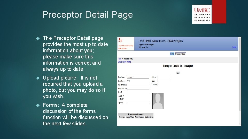 Preceptor Detail Page The Preceptor Detail page provides the most up to date information