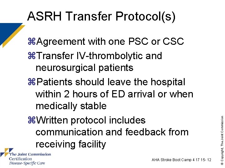 z. Agreement with one PSC or CSC z. Transfer IV-thrombolytic and neurosurgical patients z.