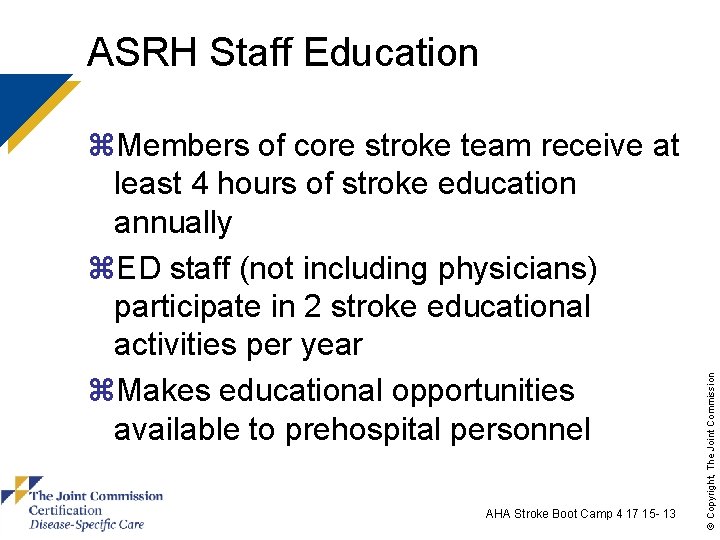 z. Members of core stroke team receive at least 4 hours of stroke education