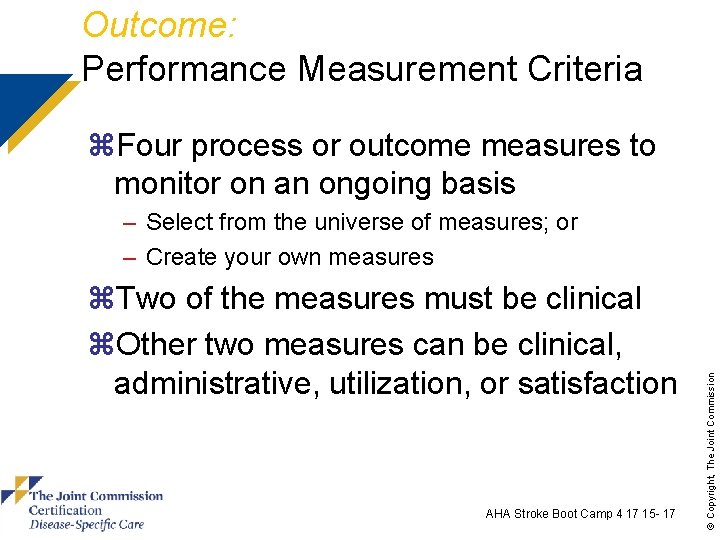 Outcome: Performance Measurement Criteria z. Four process or outcome measures to monitor on an