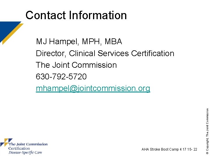 Contact Information AHA Stroke Boot Camp 4 17 15 - 22 © Copyright, The
