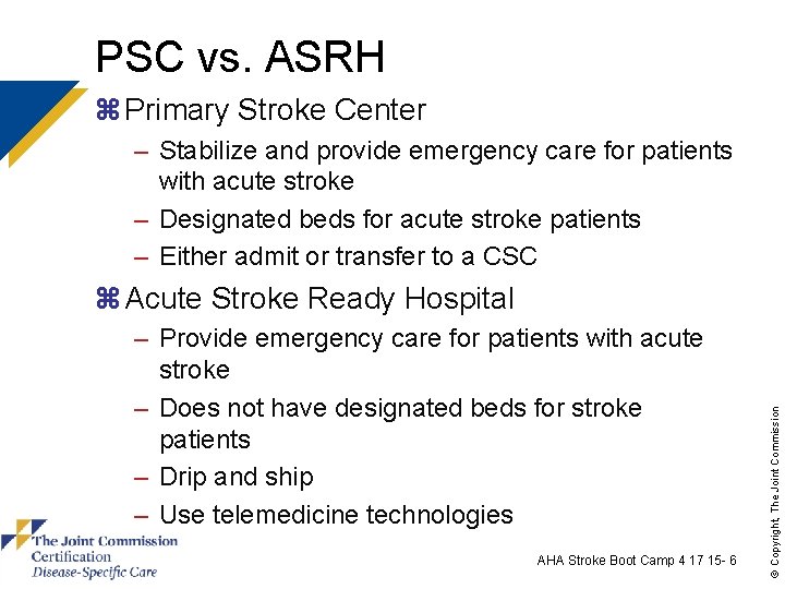 PSC vs. ASRH z Primary Stroke Center – Stabilize and provide emergency care for