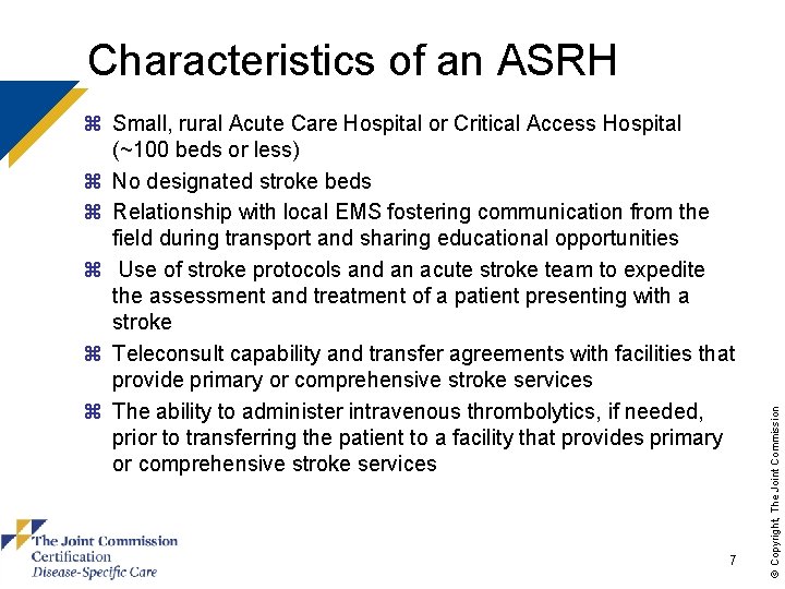 z Small, rural Acute Care Hospital or Critical Access Hospital (~100 beds or less) z Small, rural Acute Care Hospital or Critical Access Hospital (~100 beds or less)