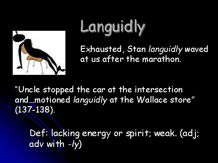 Languidly Exhausted, Stan languidly waved at us after the marathon. “Uncle stopped the car