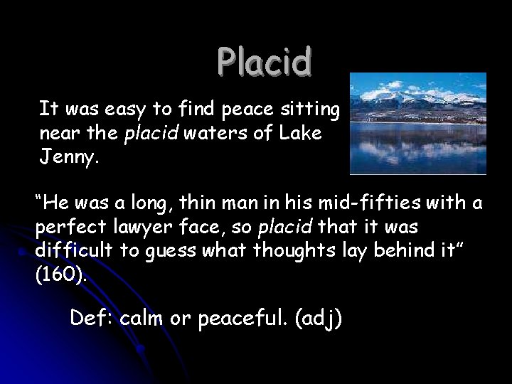 Placid It was easy to find peace sitting near the placid waters of Lake