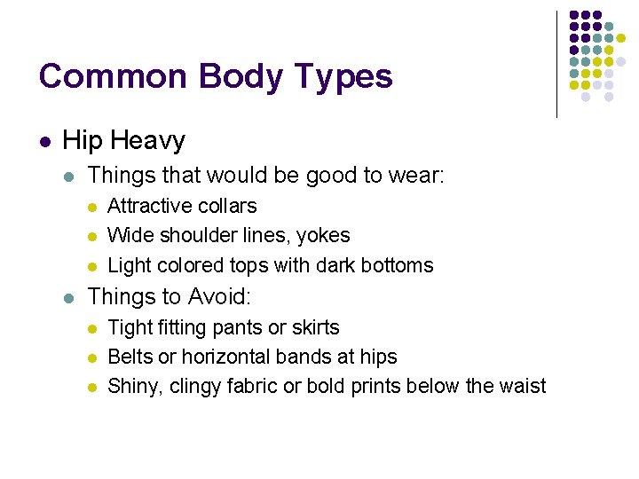 Common Body Types l Hip Heavy l Things that would be good to wear: