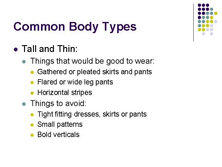 Common Body Types l Tall and Thin: l Things that would be good to