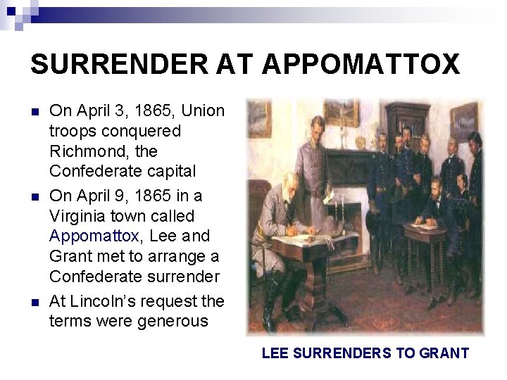 SURRENDER AT APPOMATTOX n n n On April 3, 1865, Union troops conquered Richmond,