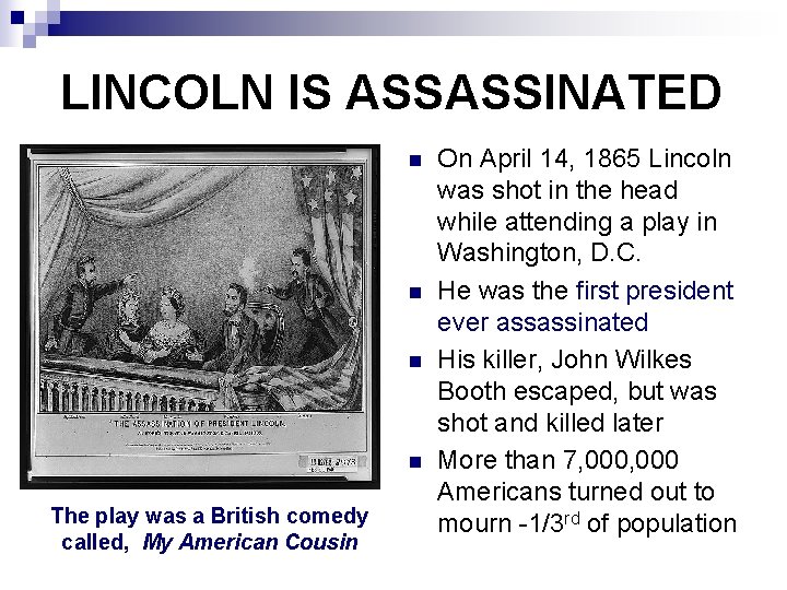 LINCOLN IS ASSASSINATED n n The play was a British comedy called, My American