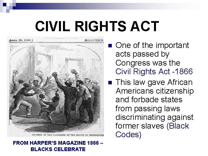 CIVIL RIGHTS ACT n n FROM HARPER’S MAGAZINE 1866 – BLACKS CELEBRATE One of