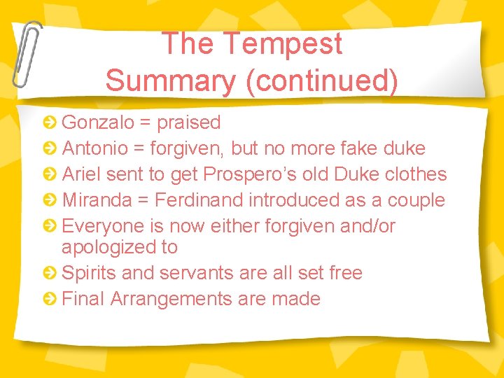 The Tempest Summary (continued) Gonzalo = praised Antonio = forgiven, but no more fake The Tempest Summary (continued) Gonzalo = praised Antonio = forgiven, but no more fake