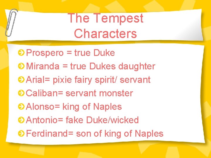 The Tempest Characters Prospero = true Duke Miranda = true Dukes daughter Arial= pixie The Tempest Characters Prospero = true Duke Miranda = true Dukes daughter Arial= pixie