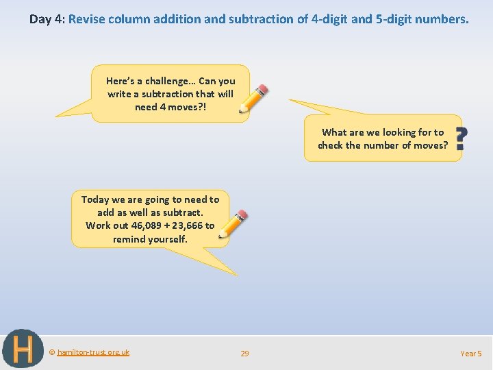 Day 4: Revise column addition and subtraction of 4 -digit and 5 -digit numbers.