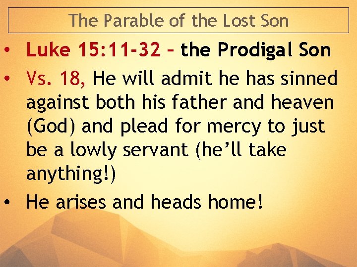 The Parable of the Lost Son • Luke 15: 11 -32 – the Prodigal The Parable of the Lost Son • Luke 15: 11 -32 – the Prodigal