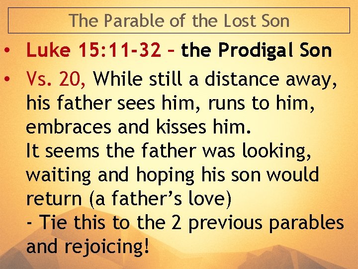 The Parable of the Lost Son • Luke 15: 11 -32 – the Prodigal The Parable of the Lost Son • Luke 15: 11 -32 – the Prodigal