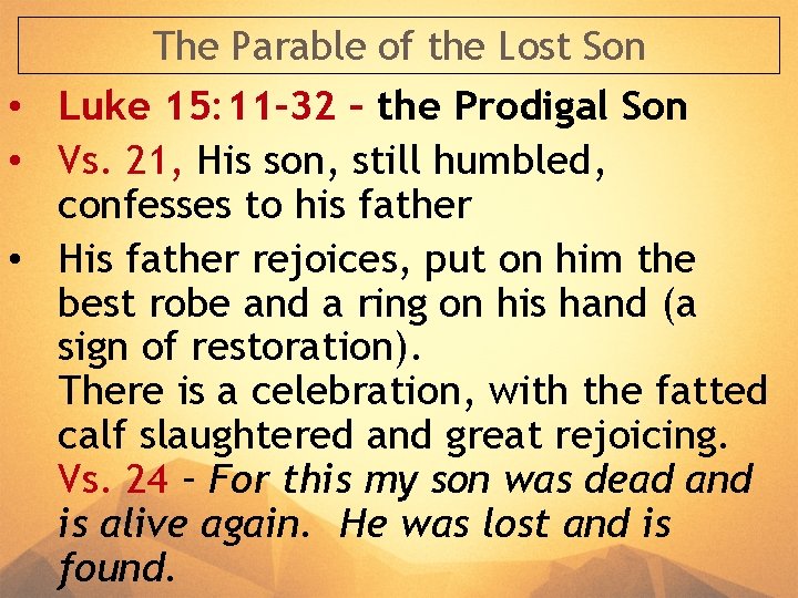 The Parable of the Lost Son • Luke 15: 11 -32 – the Prodigal The Parable of the Lost Son • Luke 15: 11 -32 – the Prodigal