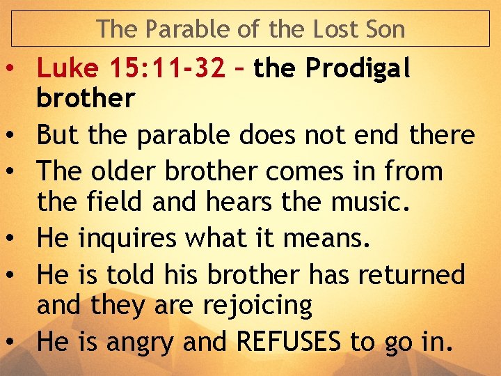 The Parable of the Lost Son • Luke 15: 11 -32 – the Prodigal The Parable of the Lost Son • Luke 15: 11 -32 – the Prodigal