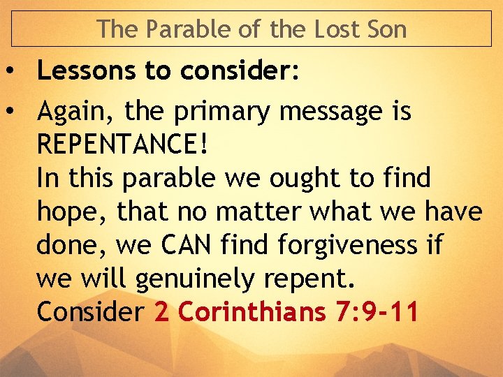 The Parable of the Lost Son • Lessons to consider: • Again, the primary The Parable of the Lost Son • Lessons to consider: • Again, the primary
