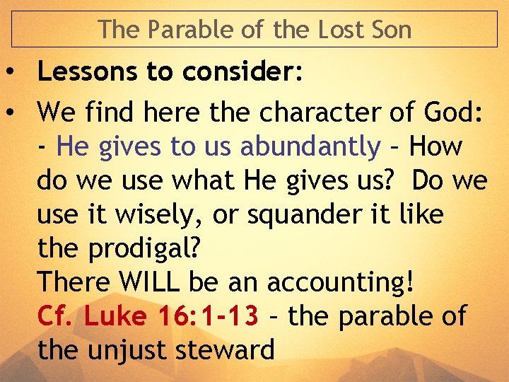 The Parable of the Lost Son • Lessons to consider: • We find here The Parable of the Lost Son • Lessons to consider: • We find here