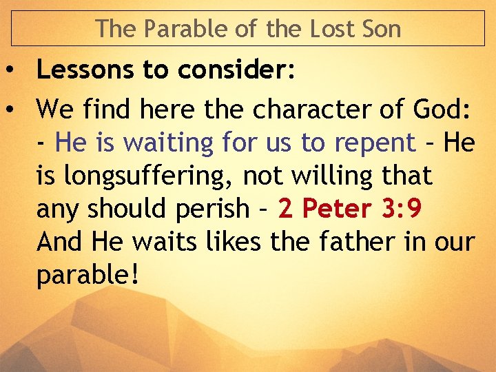 The Parable of the Lost Son • Lessons to consider: • We find here The Parable of the Lost Son • Lessons to consider: • We find here