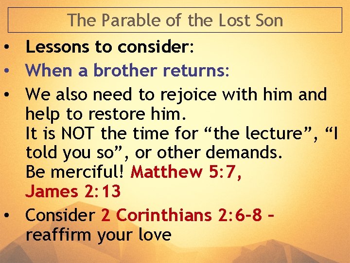 • • The Parable of the Lost Son Lessons to consider: When a  • • The Parable of the Lost Son Lessons to consider: When a