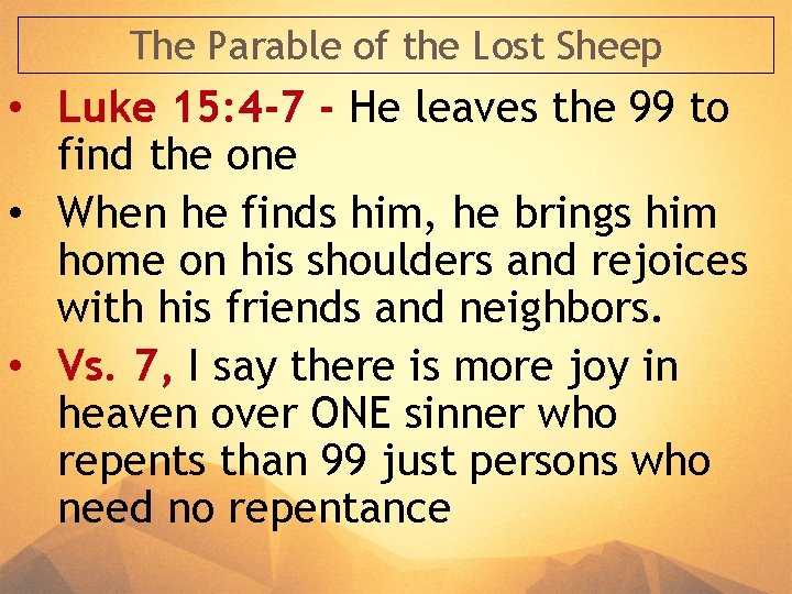 The Parable of the Lost Sheep • Luke 15: 4 -7 - He leaves The Parable of the Lost Sheep • Luke 15: 4 -7 - He leaves