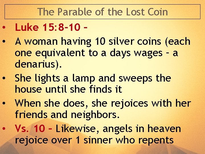 • • • The Parable of the Lost Coin Luke 15: 8 -10  • • • The Parable of the Lost Coin Luke 15: 8 -10