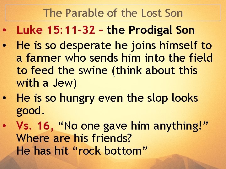 • • The Parable of the Lost Son Luke 15: 11 -32 –  • • The Parable of the Lost Son Luke 15: 11 -32 –