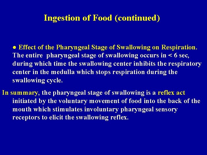 Ingestion of Food (continued) ● Effect of the Pharyngeal Stage of Swallowing on Respiration.