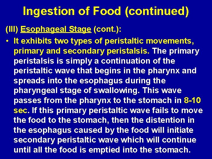 Ingestion of Food (continued) (III) Esophageal Stage (cont. ): • It exhibits two types