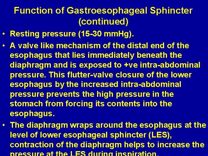 Function of Gastroesophageal Sphincter (continued) • Resting pressure (15 -30 mm. Hg). • A