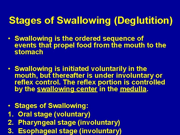 Stages of Swallowing (Deglutition) • Swallowing is the ordered sequence of events that propel