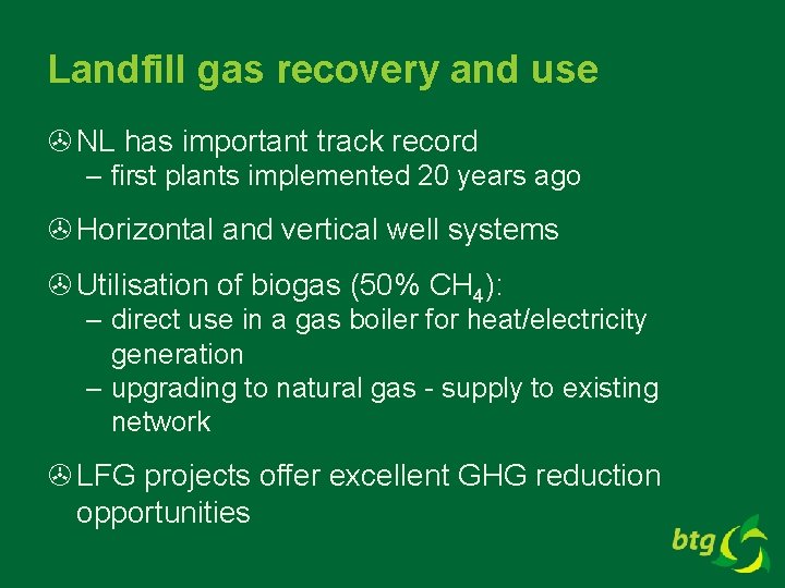 Landfill gas recovery and use > NL has important track record – first plants
